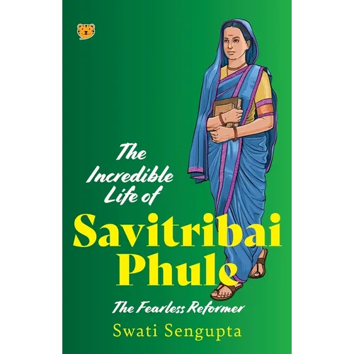 The Incredible Life of Savitribai Phule the Fearless Reformer - Paperback