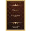 Napoleon: In His Own Words (1916) - Hardcover