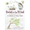 Bend in the Wind: A Collection of Nature Fables - Paperback