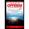 Basketball Playbook How to Coach the Offense of the San Antonio Spurs: Includes Coaching Philosophy, Sets and Plays, Counters, Secondary Breaks - Paperback