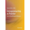Entrepreneurship as Practice: Time for More Managerial Relevance - Hardcover