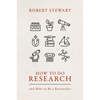 How to Do Research: And How to Be a Researcher - Hardcover