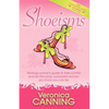 Shoeisms: Working Woman's Guide to Take Control and Be the Sassy, Successful Woman You Know You Can Be - Paperback