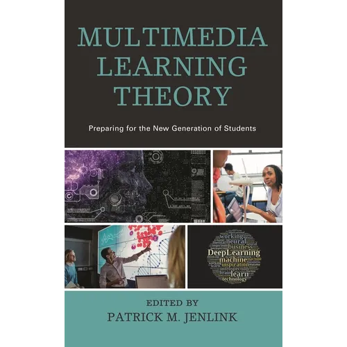 Multimedia Learning Theory: Preparing for the New Generation of Students - Hardcover