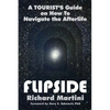Flipside: A Tourist's Guide on How to Navigate the Afterlife - Paperback