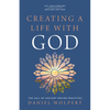 Creating a Life with God: The Call of Ancient Prayer Practices - Paperback