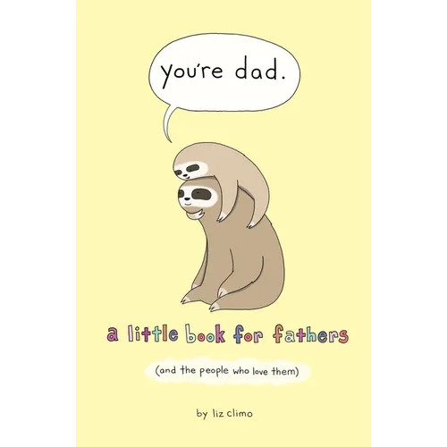 You're Dad: A Little Book for Fathers (and the People Who Love Them) - Hardcover