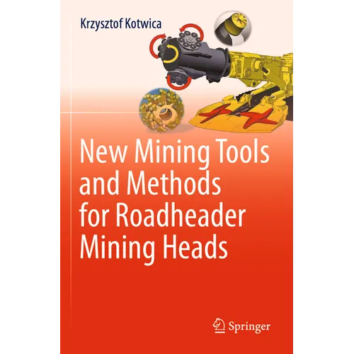New Mining Tools and Methods for Roadheader Mining Heads - Paperback