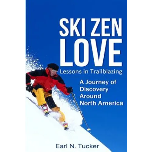 Ski Zen Love: Lessons in Trailblazing - Paperback
