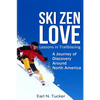 Ski Zen Love: Lessons in Trailblazing - Paperback