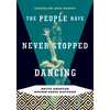 The People Have Never Stopped Dancing: Native American Modern Dance Histories - Paperback