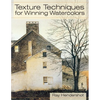 Texture Techniques for Winning Watercolors - Paperback