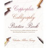 Copperplate Calligraphy Practice Book: Step-By-Step Exercises to Master Letterforms, Strokes, and More Pointed Pen Techniques for Polished Script - Paperback