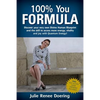 100% You Formula: Discover your very own Divine Human Blueprint and the skill to access more energy, vitality and joy with Quantum Energ - Paperback