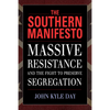 Southern Manifesto: Massive Resistance and the Fight to Preserve Segregation - Paperback