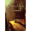 Above Life's Turmoil - Paperback