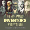 The Most Famous Inventors Who Ever Lived Inventor's Guide for Kids Children's Inventors Books - Paperback