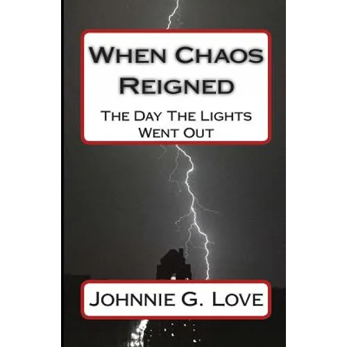 When Chaos Reigned: The Day The Lights Went Out - Paperback