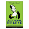 Die Fromme Helene (Ein Klassiker Des Deutschen Humors) - Illustrierte Ausgabe - Paperback