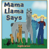 Mama Llama Says - Hardcover