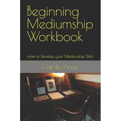 Beginning Mediumship Workbook: How to Develop your Mediumship Skills - Paperback