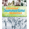 Cleveland Summertime Memories: A Warm Look Back - Paperback