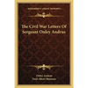 The Civil War Letters Of Sergeant Onley Andrus - Paperback