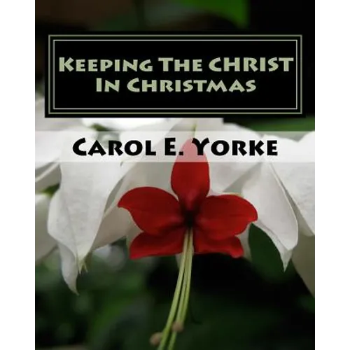 Keeping the CHRIST in Christmas: Am Adult Coloring Book - Paperback