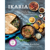 Ikaria: Lessons on Food, Life, and Longevity from the Greek Island Where People Forget to Die: A Mediterranean Diet Cookbook - Hardcover