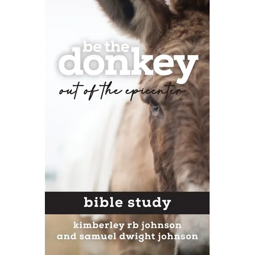 Be the Donkey: Out of the Epicenter Bible Study - Paperback