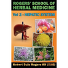 Rogers' School of Herbal Medicine Volume Two: Hepatic System - Paperback