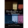 Heidegger and the Human - Hardcover