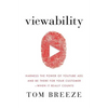 Viewability: Harness the Power of YouTube Ads and Be There for Your Customer -- When It Really Counts - Paperback