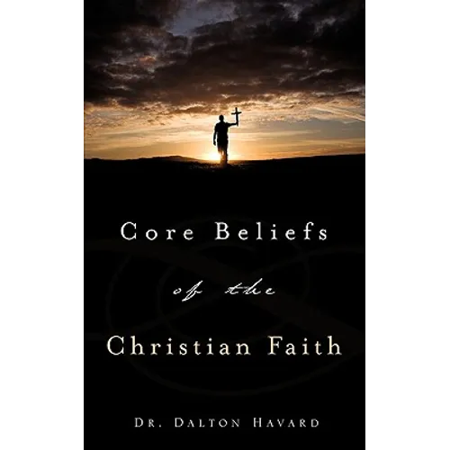 Core Beliefs of the Christian Faith - Paperback
