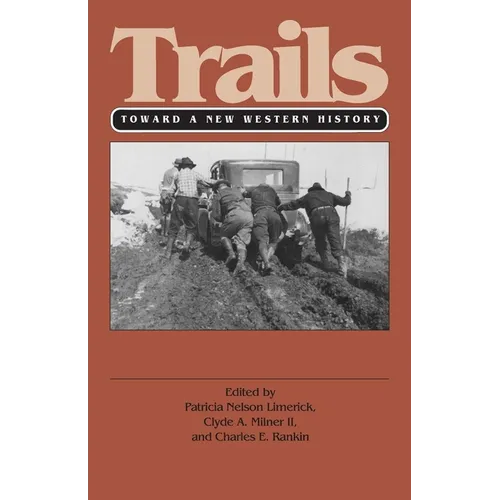 Trails (PB): Toward a New Western History - Paperback