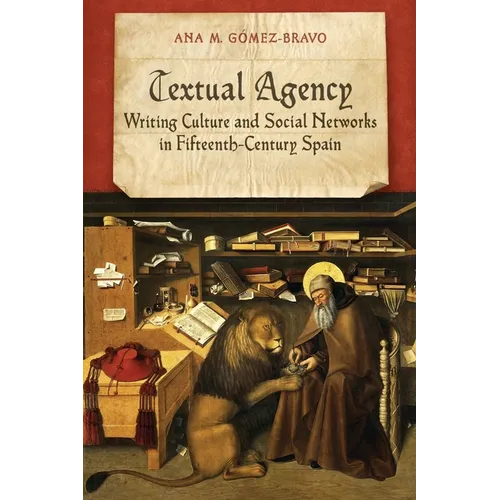 Textual Agency: Writing Culture and Social Networks in Fifteenth-Century Spain - Paperback