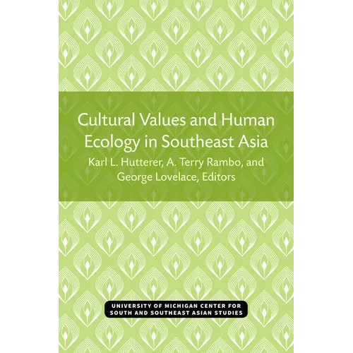 Cultural Values and Human Ecology in Southeast Asia: Volume 27 - Paperback