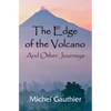 The Edge of the Volcano: And Other Journeys - Paperback