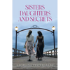 Sisters Daughters and Secrets - Paperback
