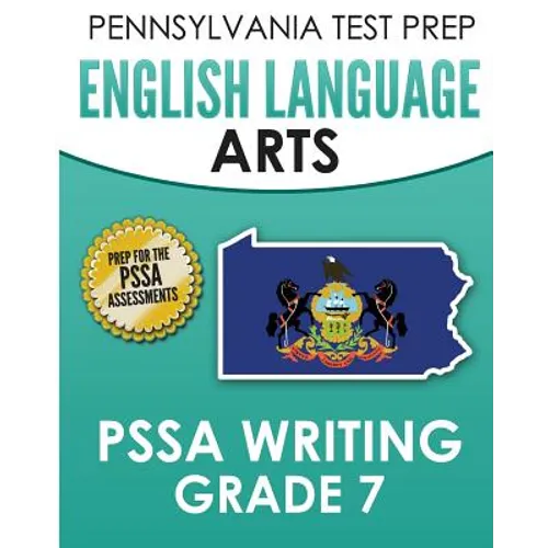 PENNSYLVANIA TEST PREP English Language Arts PSSA Writing Grade 7: Covers the Pennsylvania Core Standards - Paperback
