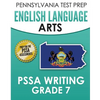 PENNSYLVANIA TEST PREP English Language Arts PSSA Writing Grade 7: Covers the Pennsylvania Core Standards - Paperback