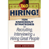 TKO Hiring!: Ten Knockout Strategies for Recruiting, Interviewing, and Hiring Great People - Paperback