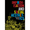 Improvisation and Social Aesthetics - Paperback