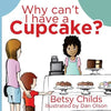 Why Can't I Have a Cupcake?: A Book for Children with Allergies and Food Sensitivities - Paperback