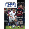 Coaching the FLEX 1-3-3-1-3: Adaptable Tactics for the Modern Game - Paperback
