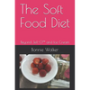 The Soft Food Diet: Beyond Jell-O(TM) and Ice Cream - Paperback