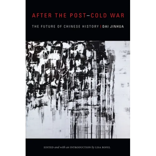 After the Post-Cold War: The Future of Chinese History - Paperback