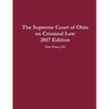 The Supreme Court of Ohio on Criminal Law 2017 Edition - Paperback