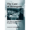 Care of Strangers Rise Amer Hosp - Paperback
