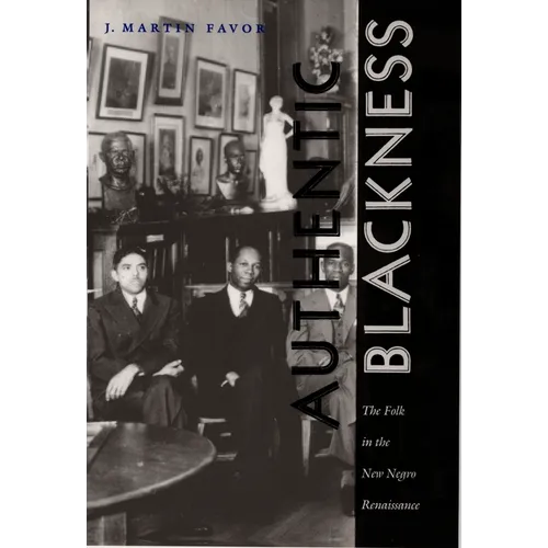 Authentic Blackness: The Folk in the New Negro Renaissance - Paperback